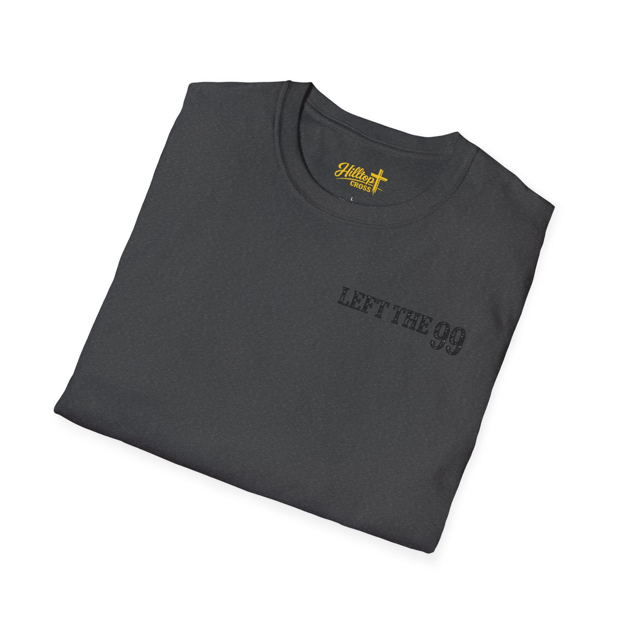 He Left the 99 Luke 15:4 T-Shirt