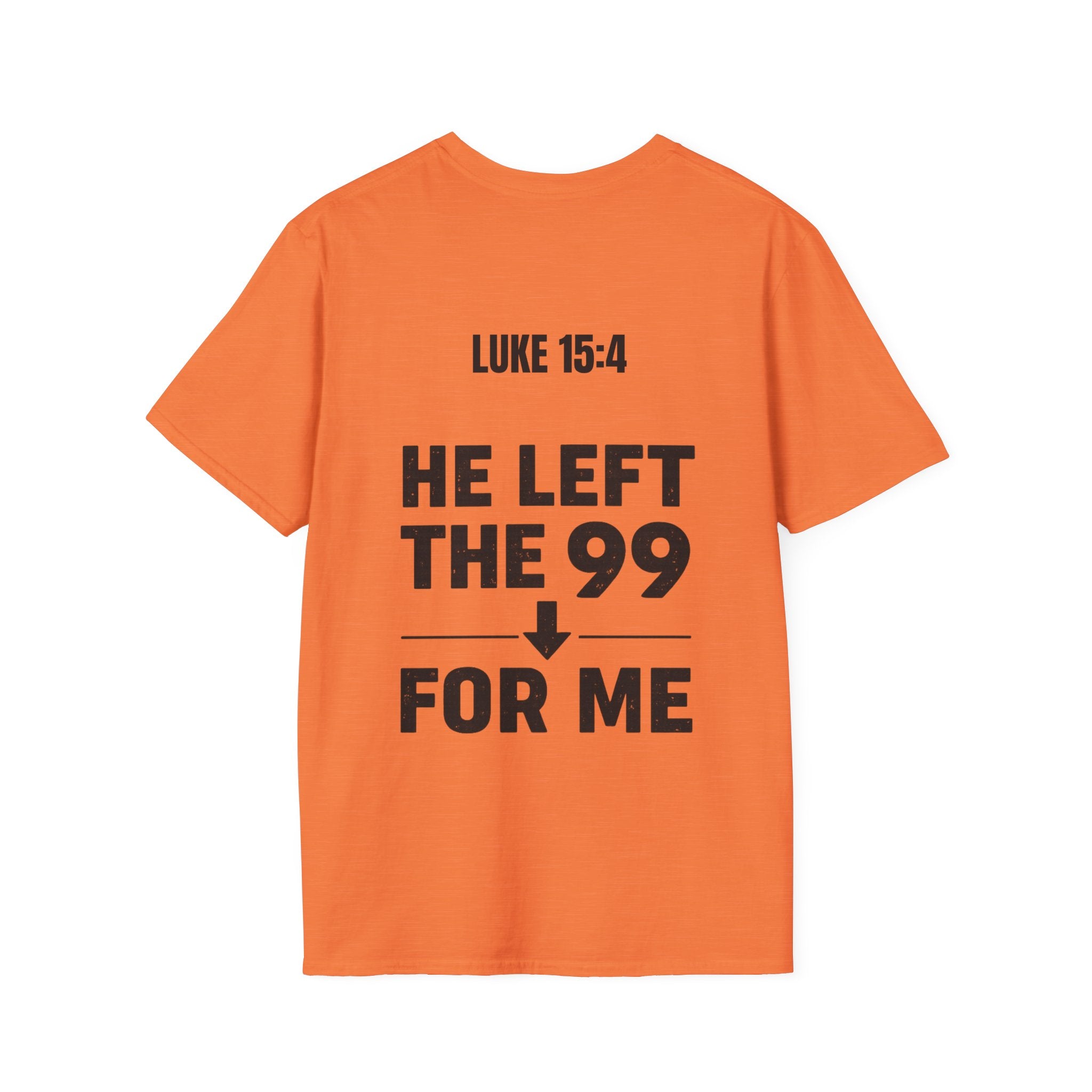 He Left the 99 Luke 15:4 T-Shirt