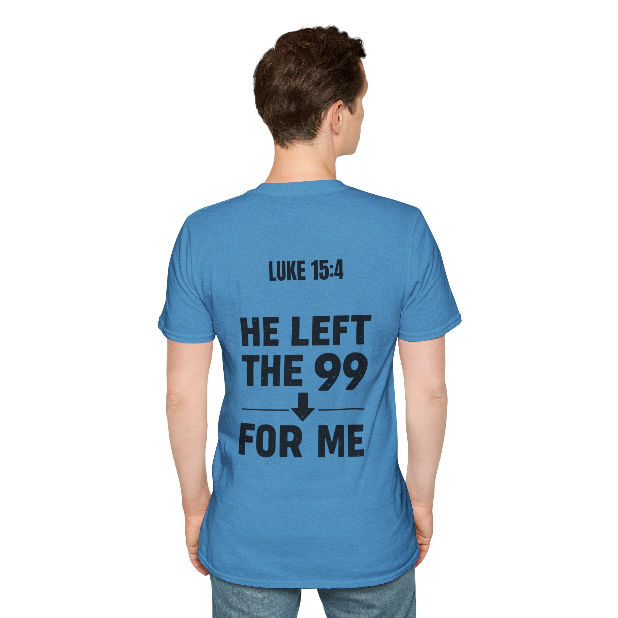 He Left the 99 Luke 15:4 T-Shirt