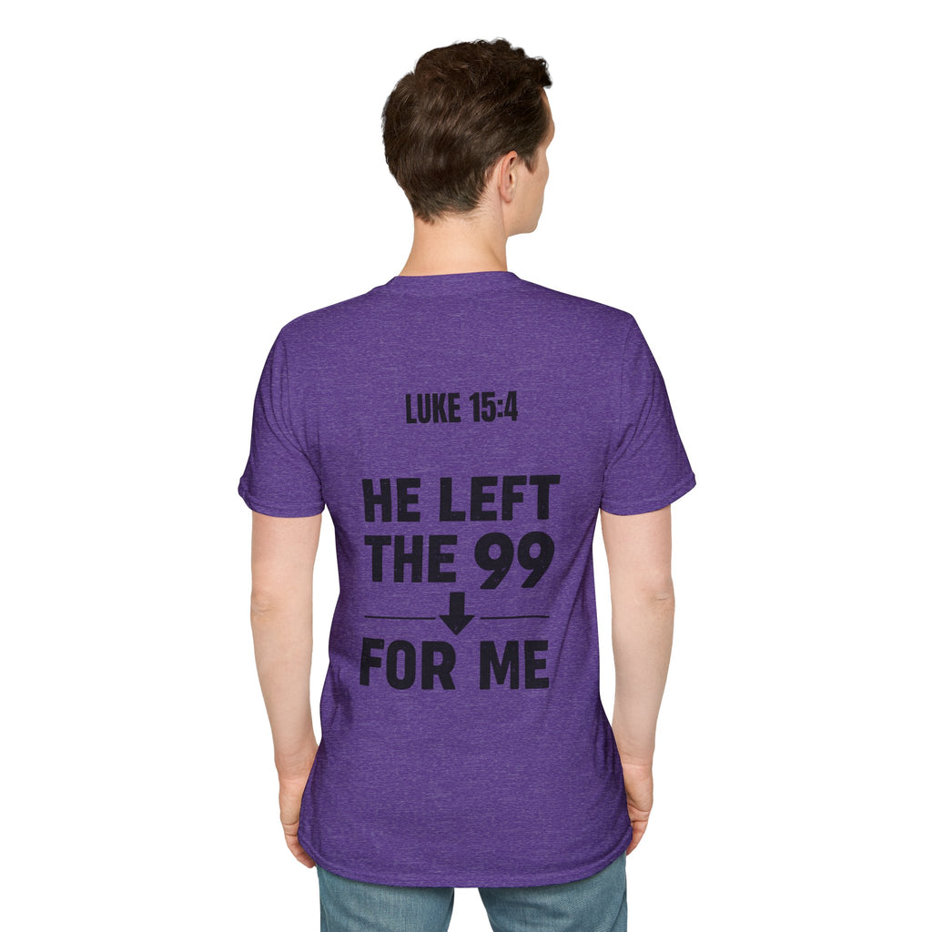 He Left the 99 Luke 15:4 T-Shirt