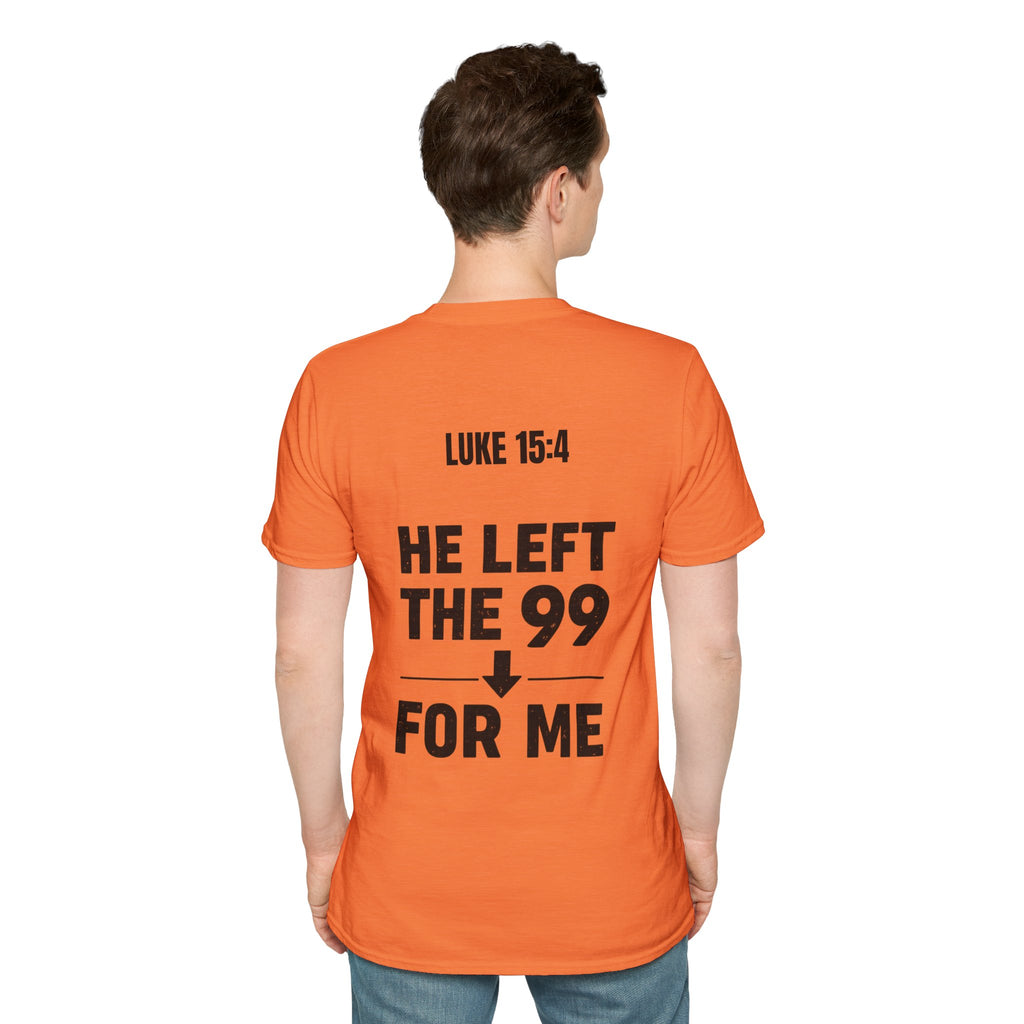 He Left the 99 Luke 15:4 T-Shirt