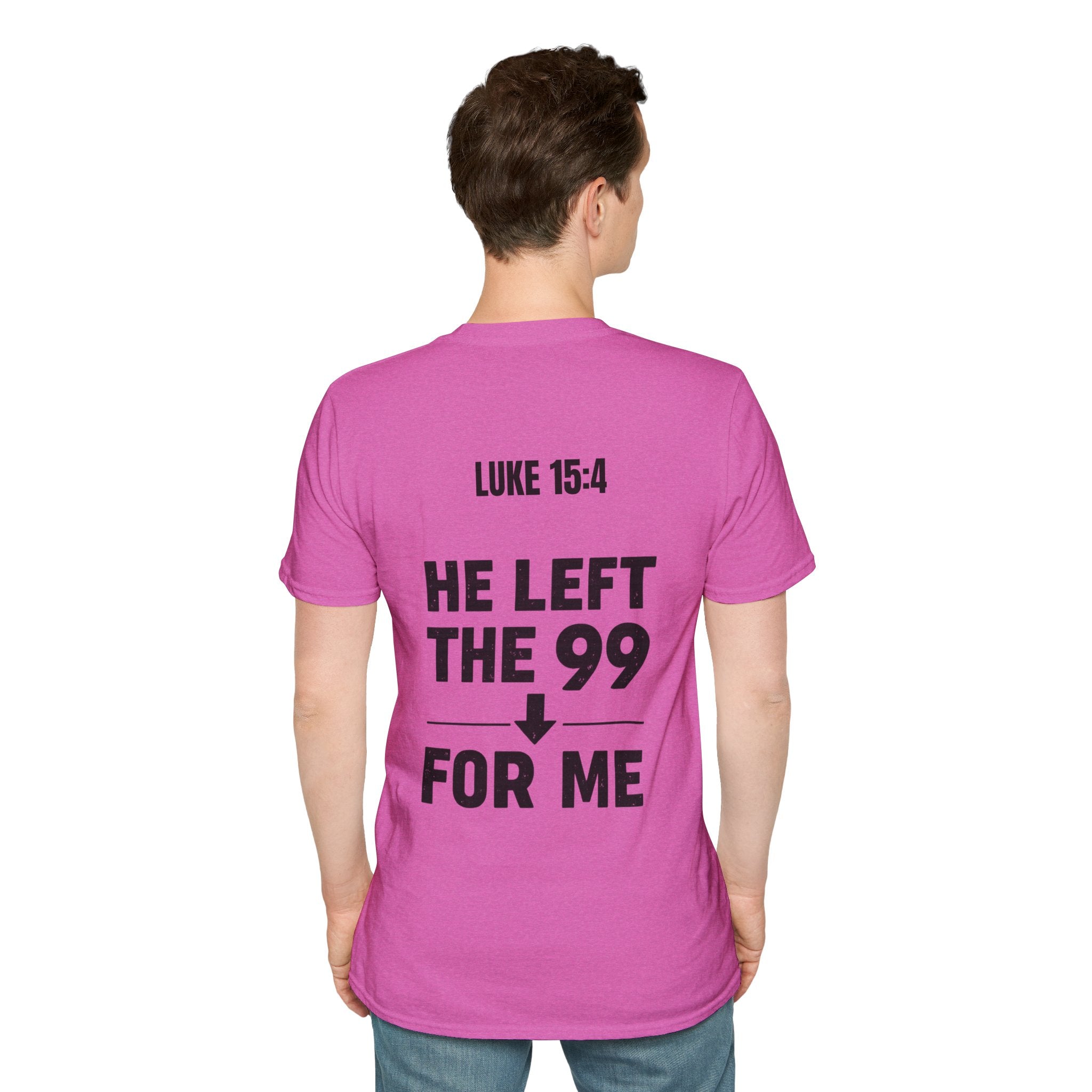 He Left the 99 Luke 15:4 T-Shirt
