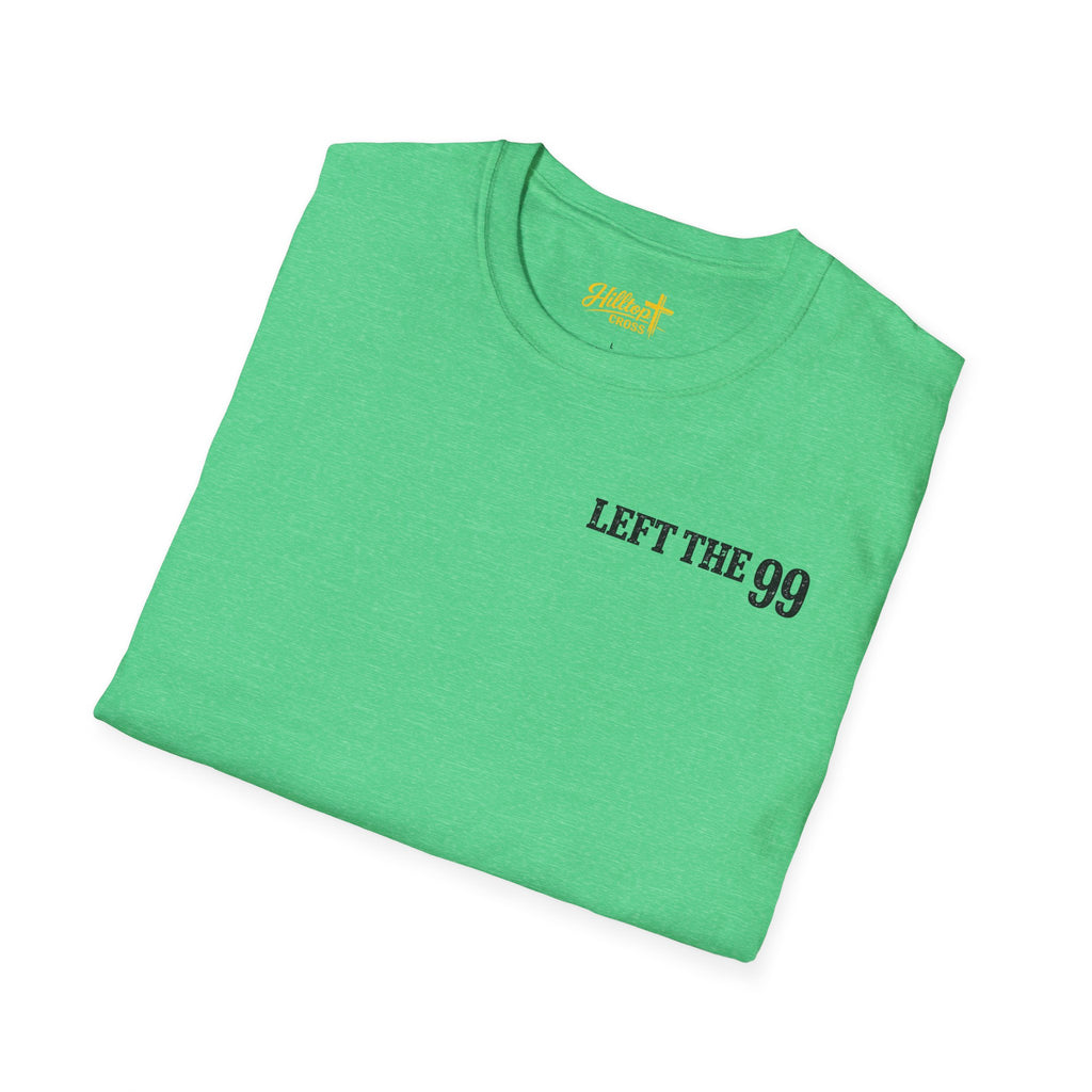 He Left the 99 Luke 15:4 T-Shirt