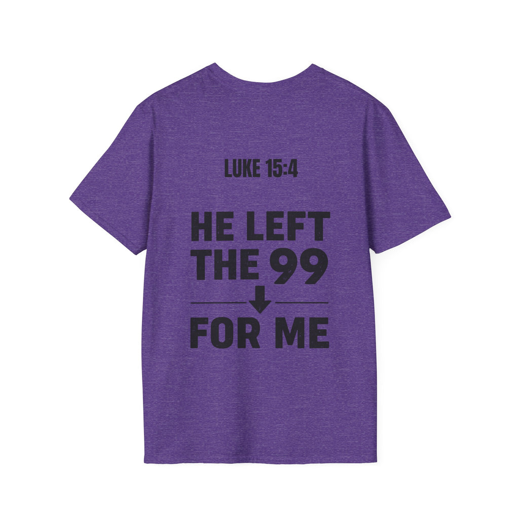 He Left the 99 Luke 15:4 T-Shirt
