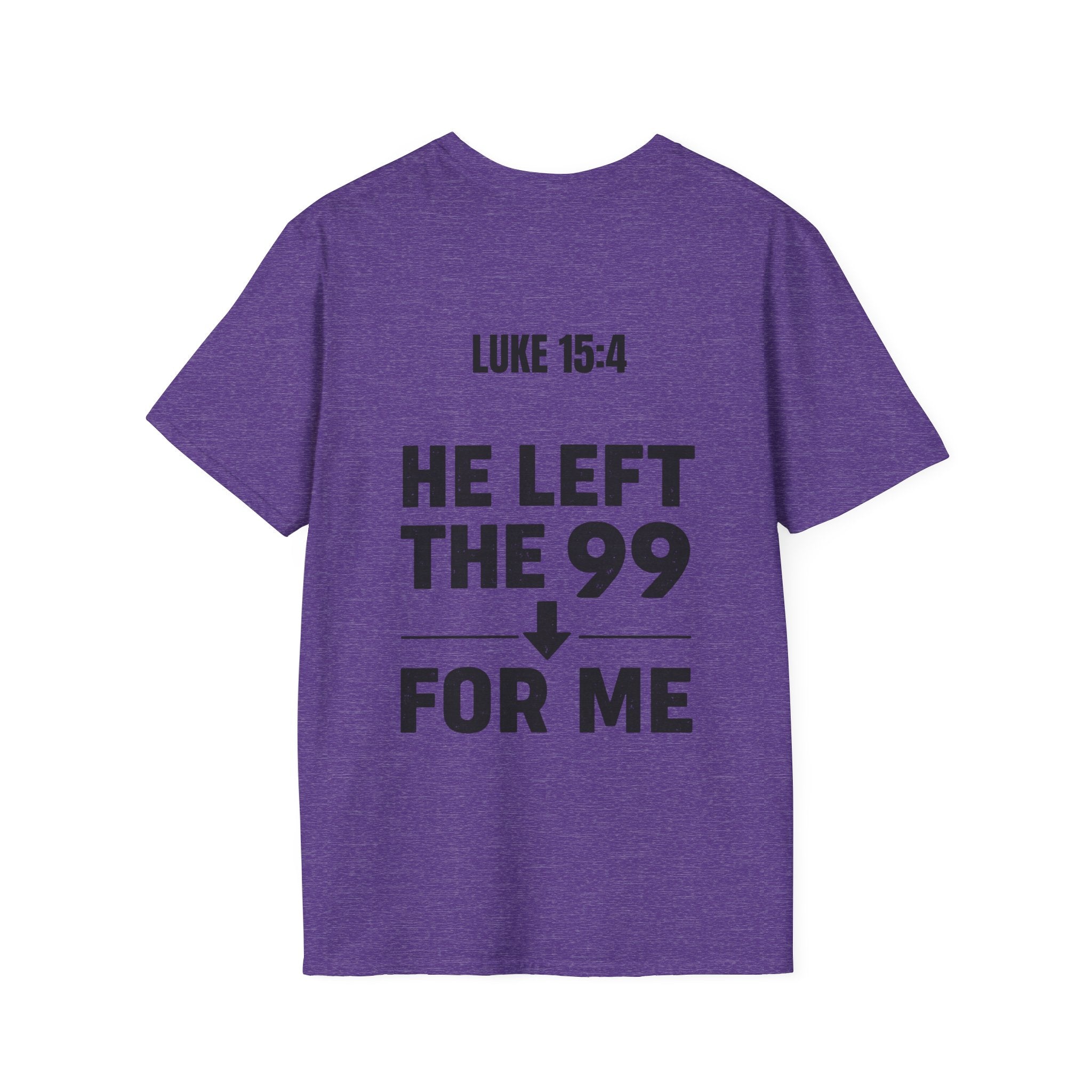 He Left the 99 Luke 15:4 T-Shirt