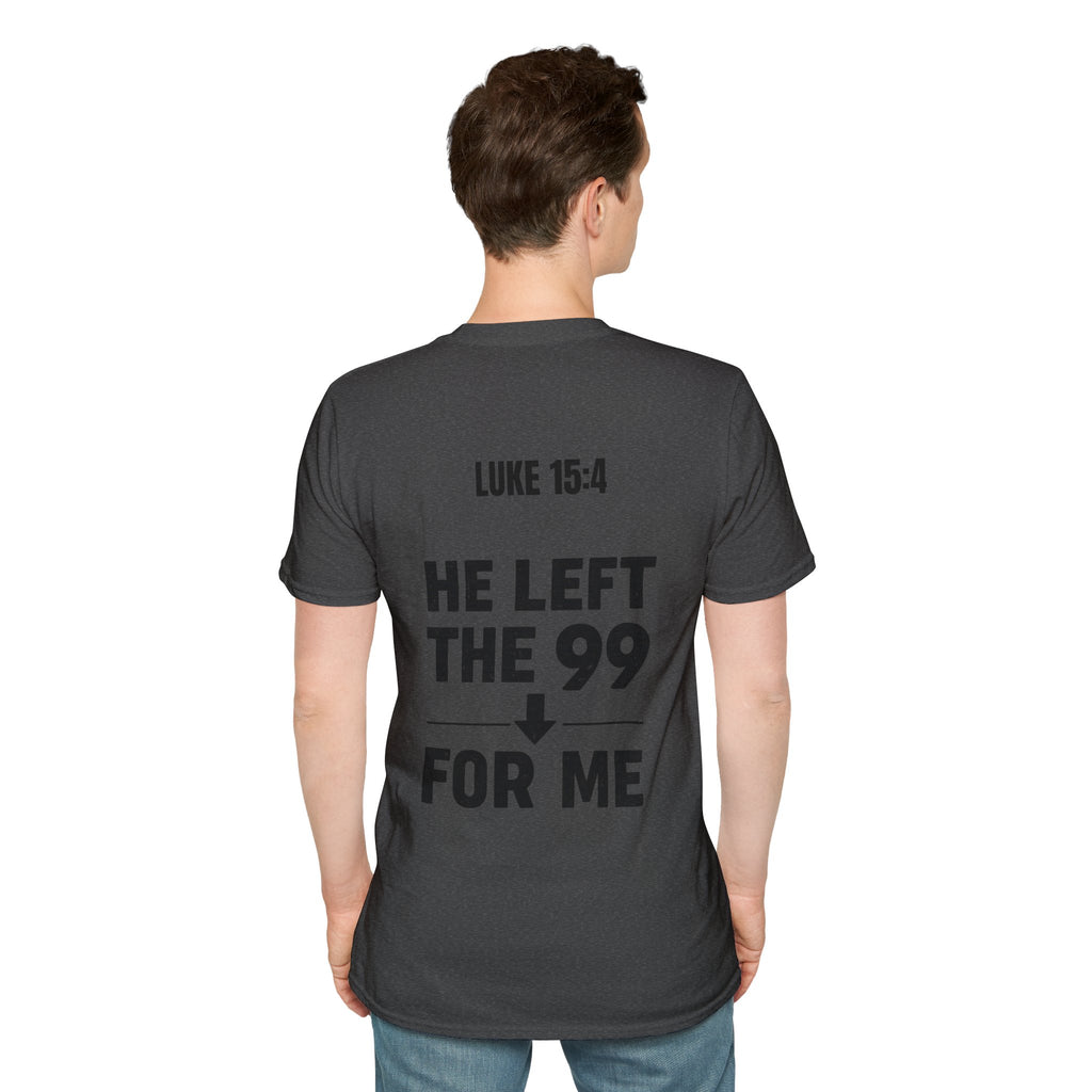 He Left the 99 Luke 15:4 T-Shirt