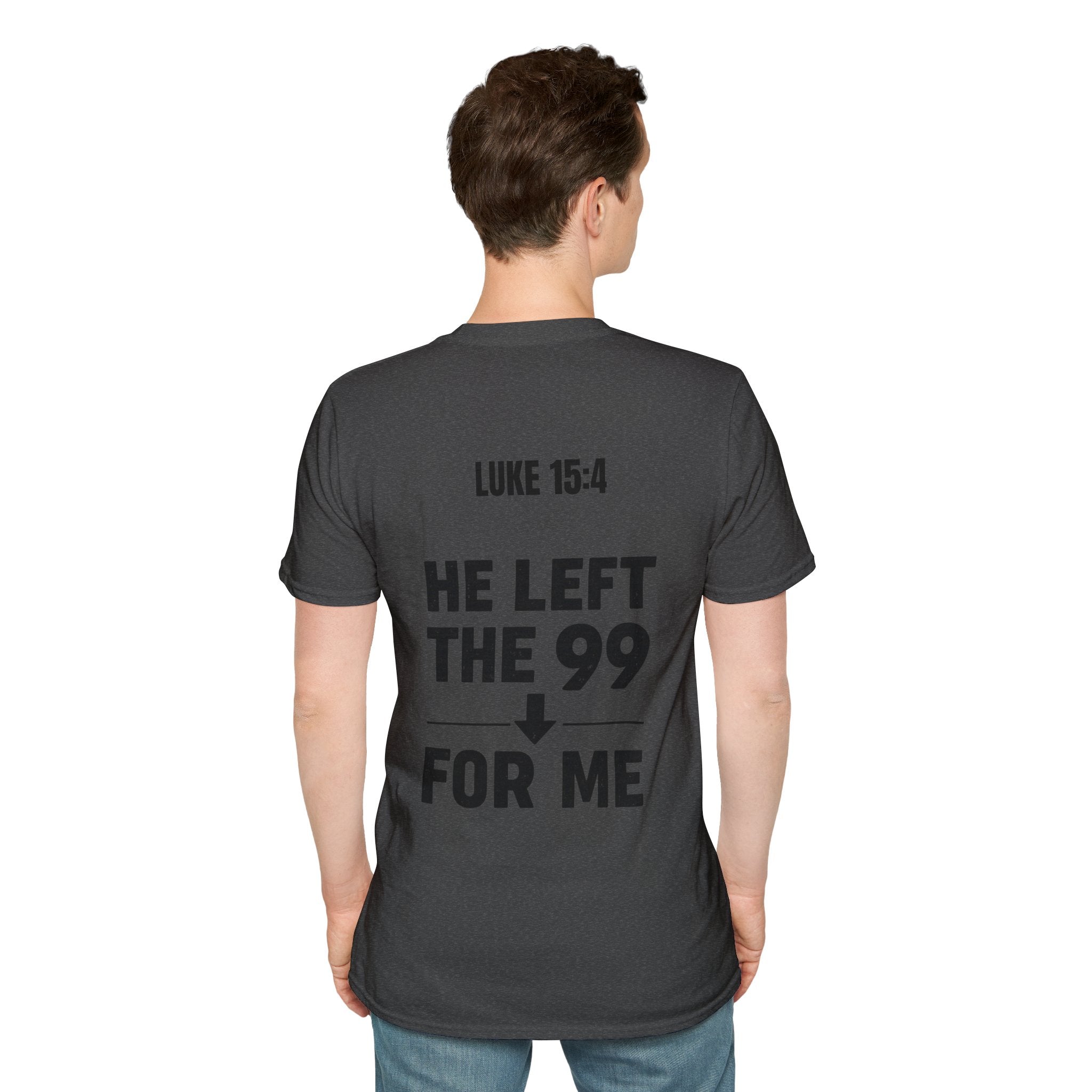 He Left the 99 Luke 15:4 T-Shirt
