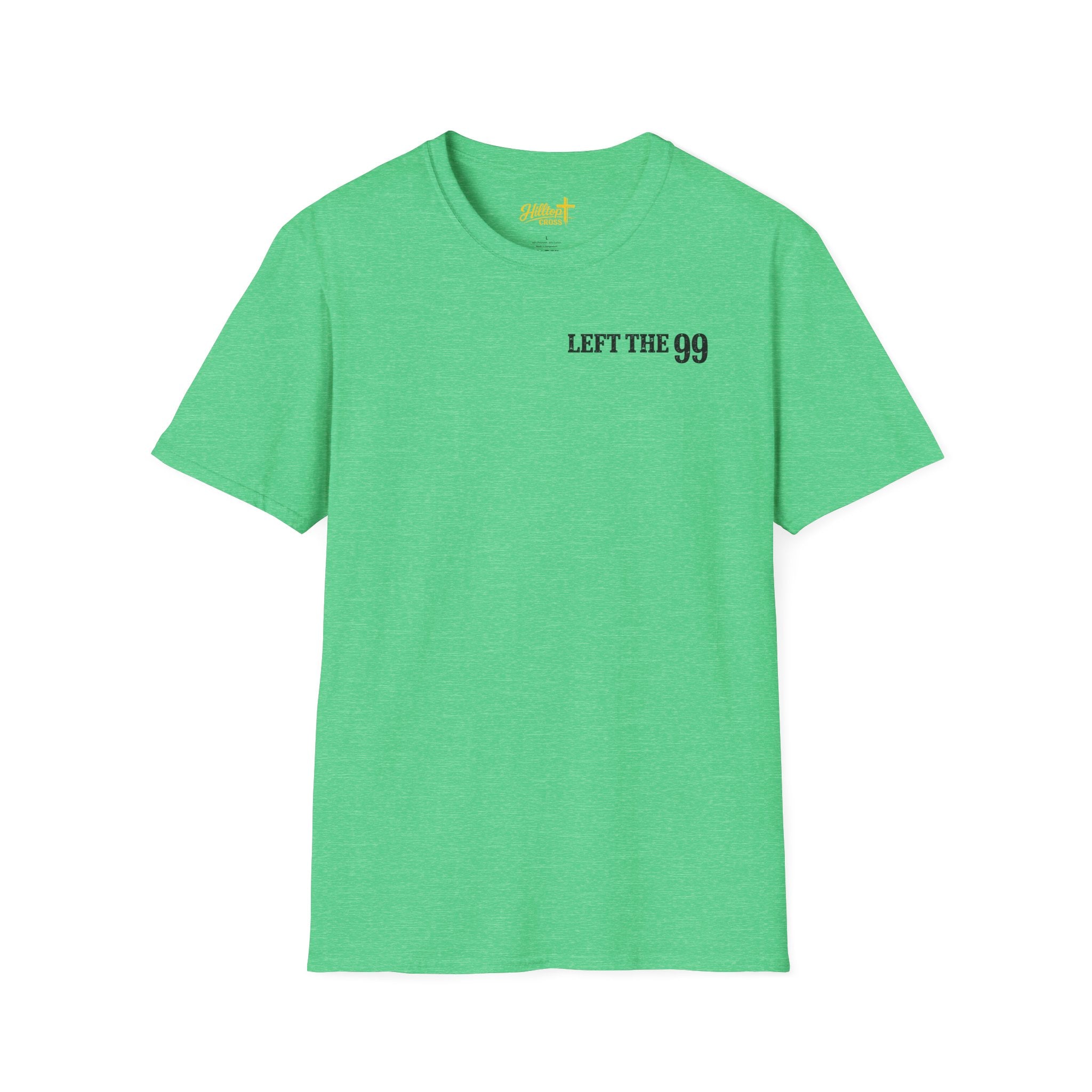 He Left the 99 Luke 15:4 T-Shirt