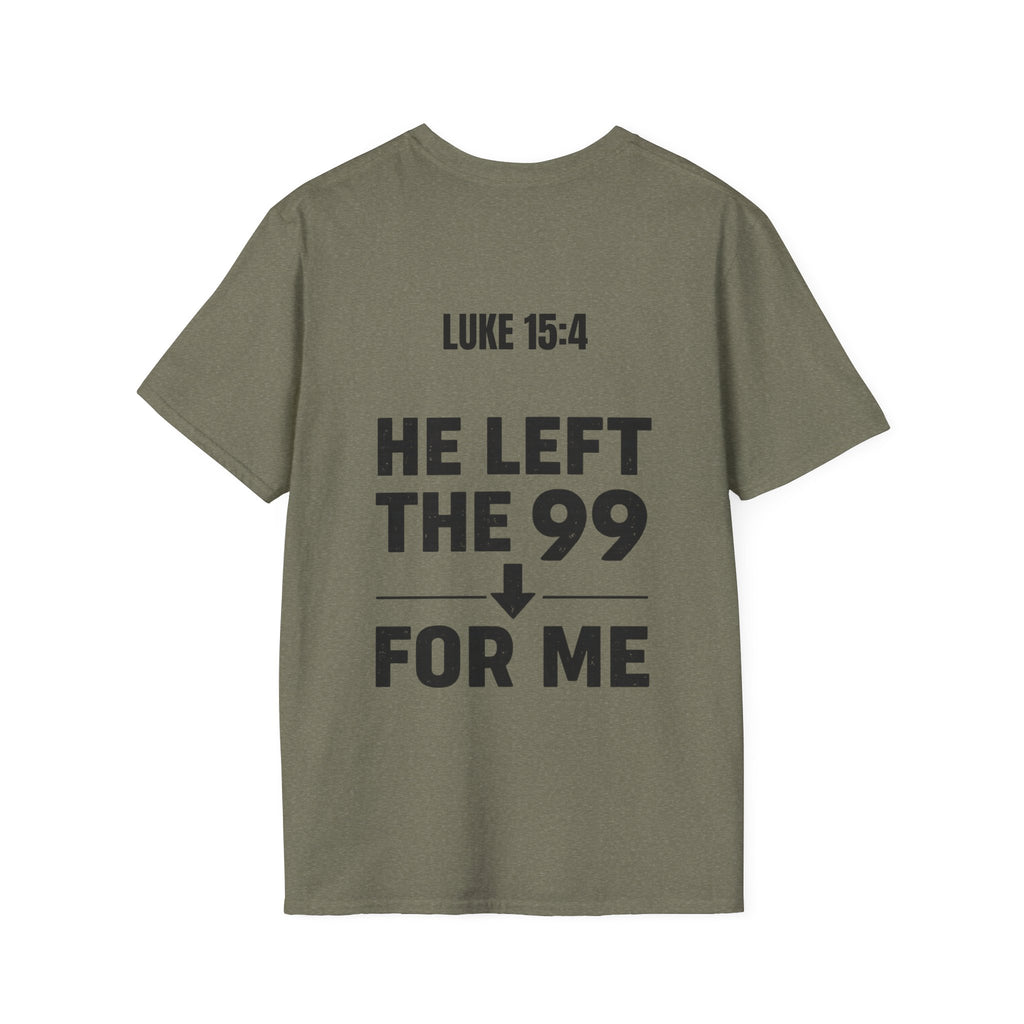 He Left the 99 Luke 15:4 T-Shirt