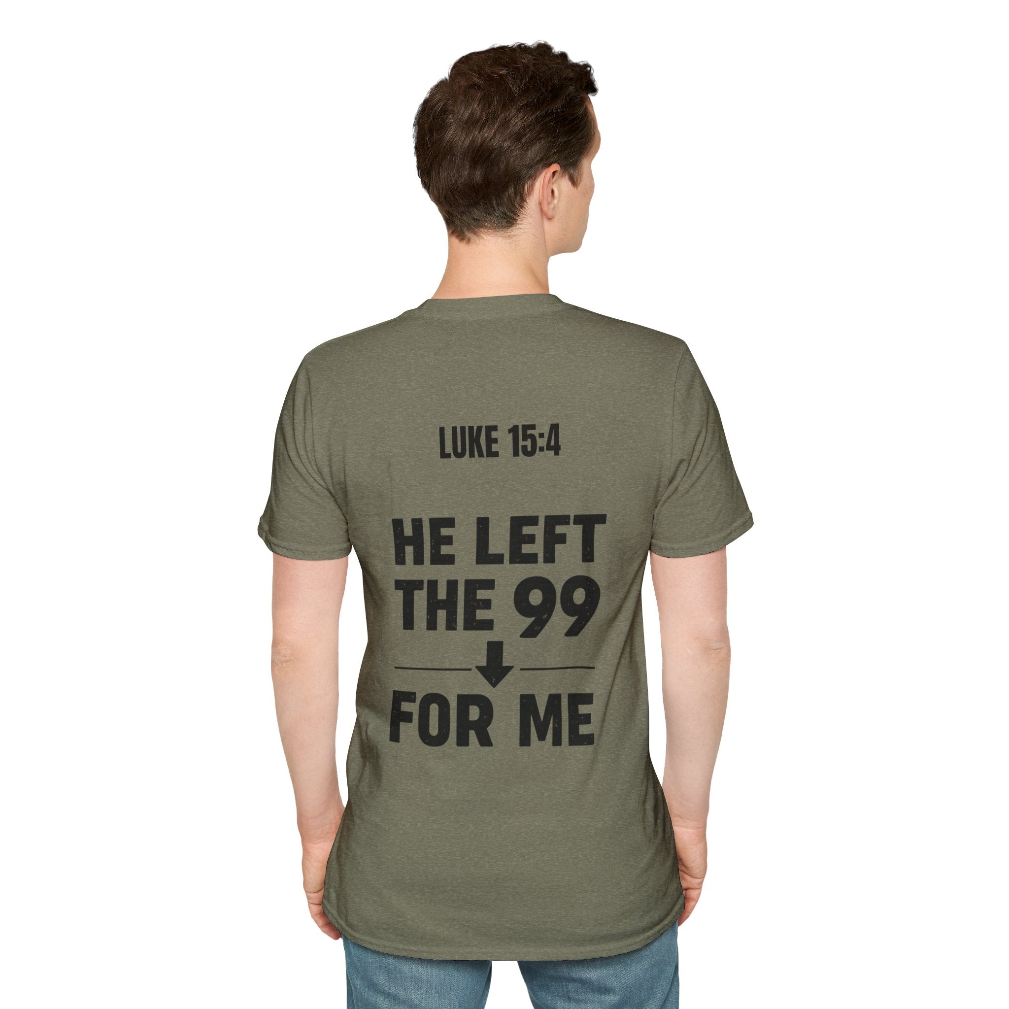He Left the 99 Luke 15:4 T-Shirt